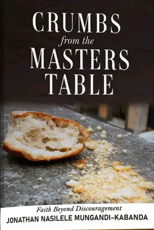 Crumbs from the Masters Table (Hardcopy)- Author: Jonathan Nasilele Mungandi-Kabanda