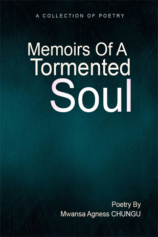 Memoirs of A Tormented Soul (Hardcopy)- Author: Mwansa Agness Chungu
