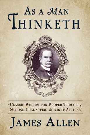 As A Man Thinketh (eBook)- Author: James Allen (Public Domain)