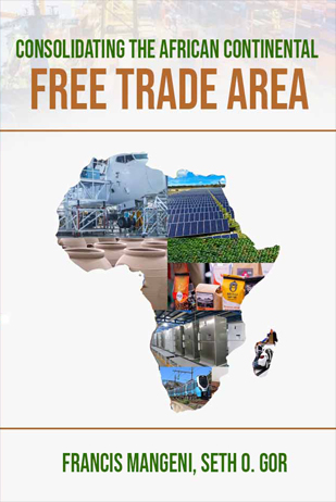 Consolidating The African Continental Free Trade Area- Author: Francis Mangeni