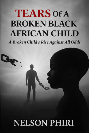 Nelson 4 Tears Of A Black Broken African Child (eBook)- Author: Nelson Phiri