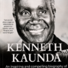 Kenneth Kaunda (Hardcopy)- Author: John Nyendwa