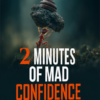 2 Minutes Of Mad Confidence (Hardcopy)- Author: Roden Chiwaya