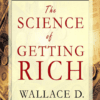 The Science of Getting Rich (Public Domain)- Author: Wallace D. Wattles