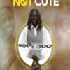 Silence Is Not Cute (Hardcopy)- Author: Albertina Ndatinda