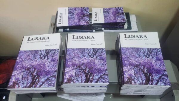 Lusaka- The Unconventional Guide by Diego Cassinelli- Lusaka- Unconventianal Guide- Author: Diego Cassinelli